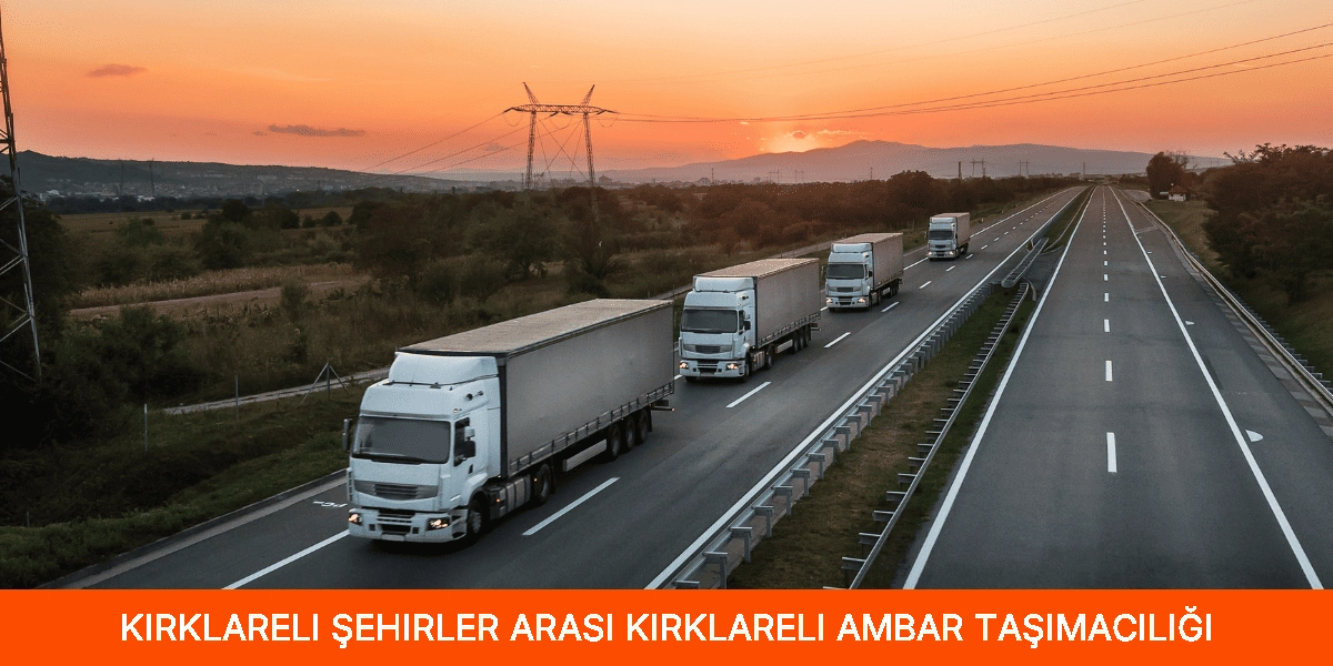 Şehirler Arası Kırklareli Ambar Taşımacılığı